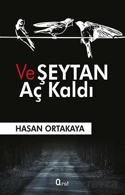 Ve Şeytan Aç Kaldı - Araf Yayınları