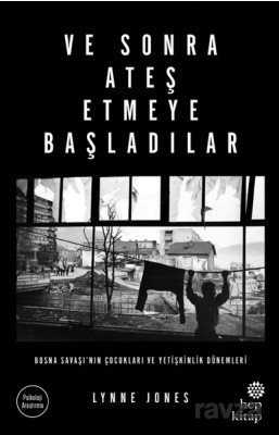 Ve Sonra Ateş Etmeye Başladılar - 1