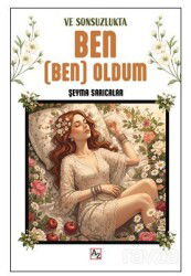 Ve Sonsuzlukta Ben (Ben) Oldum - Az Kitap