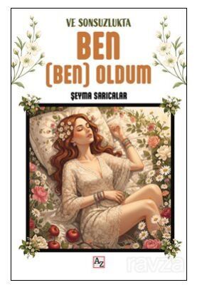 Ve Sonsuzlukta Ben (Ben) Oldum - 1