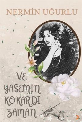 Ve Yasemin Kokardı Zaman - 1