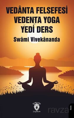 Vedanta Felsefesi Vedenta Yoga Yedi Ders - 1