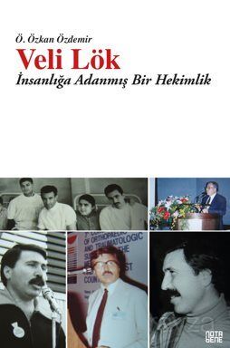 Veli Lök / İnsanlığa Adanmış Bir Hekimlik - 1