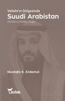 Veliaht'ın Gölgesinde Suudi Arabistan - 1