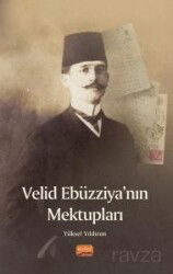 Velid Ebüzziya'nın Mektupları - Nobel Bilimsel
