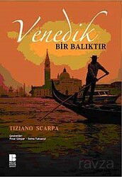 Venedik Bir Balıktır - Bilge Kültür Sanat