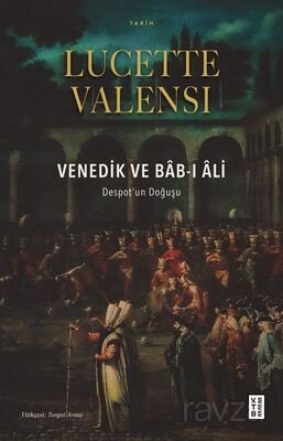 Venedik ve Bab-ı Âli - 1