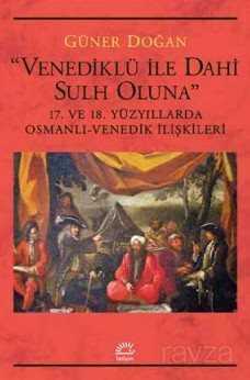 Venediklü ile Dahi Sulh Oluna - İletişim Yayınları