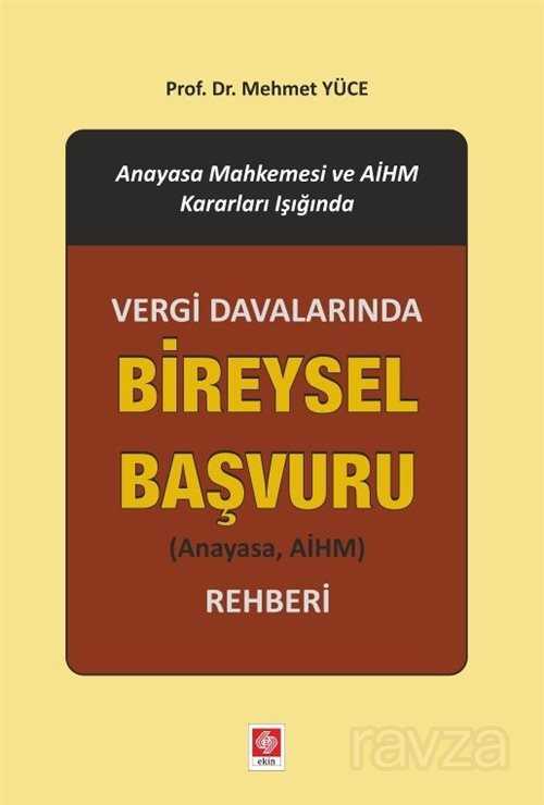Vergi Davalarında Bireysel Başvuru (Anayasa, Aihm) Rehberi - Ekin Kitabevi Yayınları (Bursa)