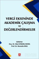 Vergi Ekseninde Akademik Çalışma ve Değerlendirmeler - Ekin Kitabevi Yayınları (Bursa)
