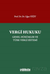 Vergi Hukuku - Genel Hükümler ve Türk Vergi Sistemi - On İki Levha Yayıncılık - Ders Kitapları
