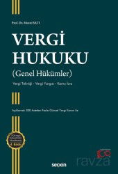 Vergi Hukuku (Genel Hükümler) Vergi Tekniği - Vergi Yargısı - Kamu İcra - Seçkin Yayıncılık