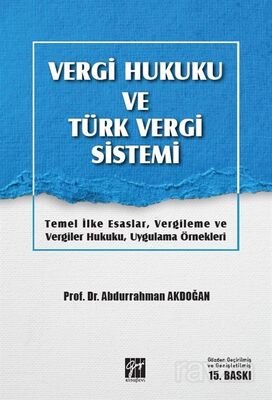 Vergi Hukuku ve Türk Vergi Sistemi Temel İlke Esaslar, Vergileme ve Vergiler Hukuku, Uygulama Örnekl - 1