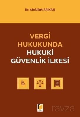 Vergi Hukukunda Hukuki Güvenlik İlkesi - 1