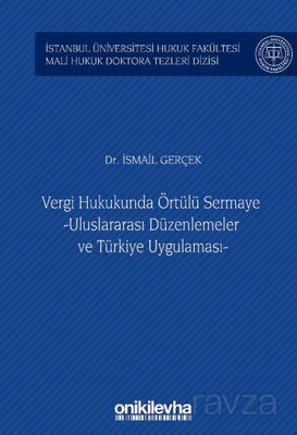 Vergi Hukukunda Örtülü Sermaye -Uluslararası Düzenlemeler ve Türkiye Uygulaması- İstanbul Üniversite - 1