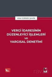 Vergi İdaresinin Düzenleyici İşlemleri ve Yargısal Denetimi - Adalet Yayınevi