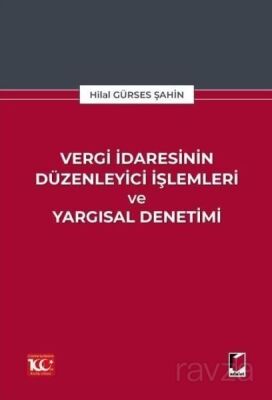 Vergi İdaresinin Düzenleyici İşlemleri ve Yargısal Denetimi - 1