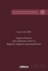 Vergi İncelemesine İbraz Edilmeyen Defter ve Belgelerin Yargılama Aşamasında İbrazı İstanbul Ünivers - On İki Levha Yayıncılık