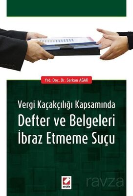 Vergi Kaçakçılığı Kapsamında Defter ve Belgeleri İbraz Etmeme Suçu - 1