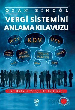 Vergi Sistemini Anlama Kılavuzu Bir Halkın Vergi ile İmtihanı - 1