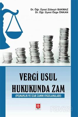 Vergi Usul Hukukunda Zam (Pişmanlık ve İzah Zammı Uygulamaları ) - 1