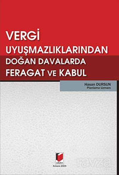 Vergi Uyuşmazlıklarından Doğan Davalarda Feragat ve Kabul - 1