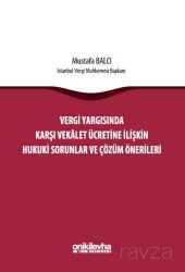 Vergi Yargısında Karşı Vekalet Ücretine İlişkin Hukuki Sorunlar ve Çözüm Önerileri - On İki Levha Yayıncılık