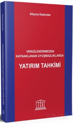 Vergilendirmeden Kaynaklanan Uyuşmazlıklarda Yatırım Tahkimi - 1