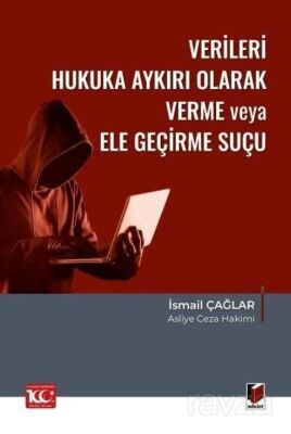 Verileri Hukuka Aykırı Olarak Verme veya Ele Geçirme Suçu (TCK m.136) - 1