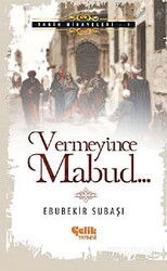 Vermeyince Mabud - Çelik Yayınevi