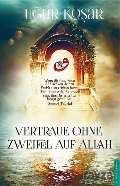 Vertraue Ohne Zweifel Auf Allah - Destek Yayınları