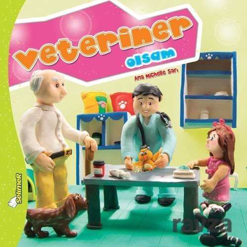 Veteriner Olsam / Büyüyünce Ne Olsam? - Yumurcak Yayınları