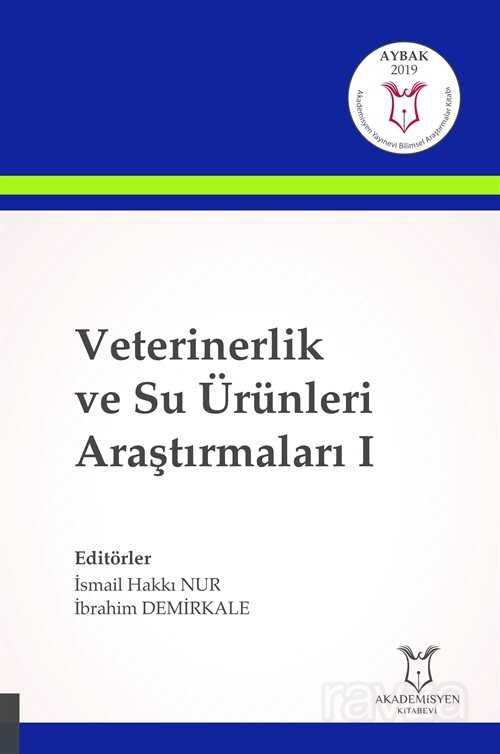 Veterinerlik ve Su Ürünleri Araştırmaları I - Akademisyen Kitabevi