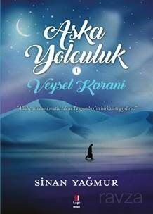 Veysel Karani - Aşk'a Yolculuk - 1