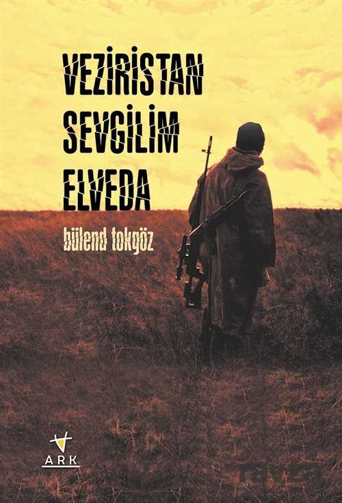 Veziristan Sevgilim Elveda - Ark Kitapları