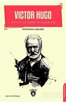 Victor Hugo Hayatı ve Edebi Çalışmaları - 1