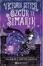 Victoria Stitch: Özgür ve Şımarık Harriet Muncaster - Epsilon Yayınları