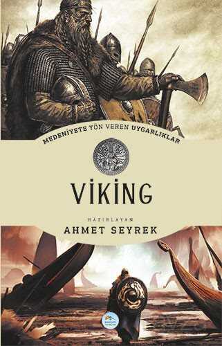 Viking - Medeniyete Yön Veren Uygarlıklar - Maviçatı Yayınları