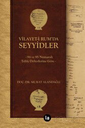 Vilayet-i Rum'da Seyyidler Eser Alt Başlığı: 94 ve 95 Numaralı Teftiş Defterlerine Göre - La Kitap