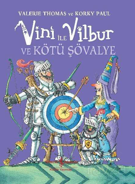 Vini ile Vilbur ve Kötü Şövalye - İş Bankası Yayınları