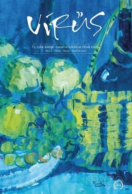 Virüs Üç Aylık Kültür Sanat ve Edebiyat Ortak Kitabı Sayı:3 Nisan-Mayıs-Haziran 2020 - 1