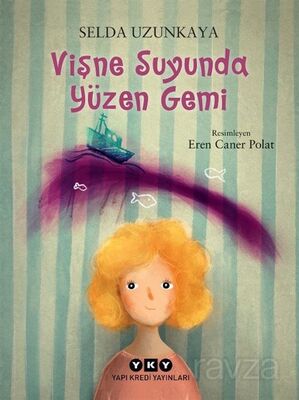 Vişne Suyunda Yüzen Gemi - 1