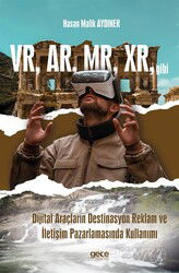 VR, AR, MR, XR, gibi Dijital Araçların Destinasyon Reklam ve İletişim Pazarlamasında Kullanımı - Gece Kitaplığı