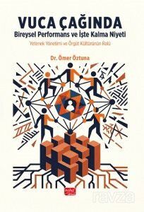 Vuca Çağında Bireysel Performans ve İşte Kalma Niyeti - 1