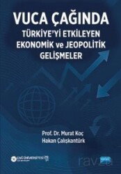 Vuca Çağında Türkiye'yi Etkileyen Ekonomik ve Jeopolitik Gelişmeler - Nobel Yayın Dağıtım