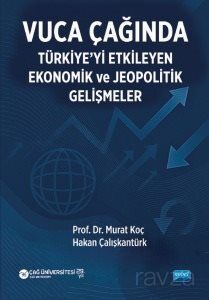 Vuca Çağında Türkiye'yi Etkileyen Ekonomik ve Jeopolitik Gelişmeler - 1