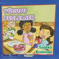 Vücudu Beslemek / Sağlıklı Beslenme - Teleskop Popüler Bilim