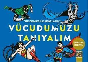Vücudumuzu Tanıyalım / DC Comics İlk Kitaplarım - Artemis Yayınları
