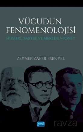 Vücudun Fenomenolojisi Husserl, Sartre Ve Merleau-Ponty - 1
