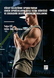Vücut Geliştirme Sporu Yapan Erkek Sporcuların Kaslı Olma Dürtüsü Ve Ergojenik Destek Ürünleri Kulla - Gazi Kitabevi